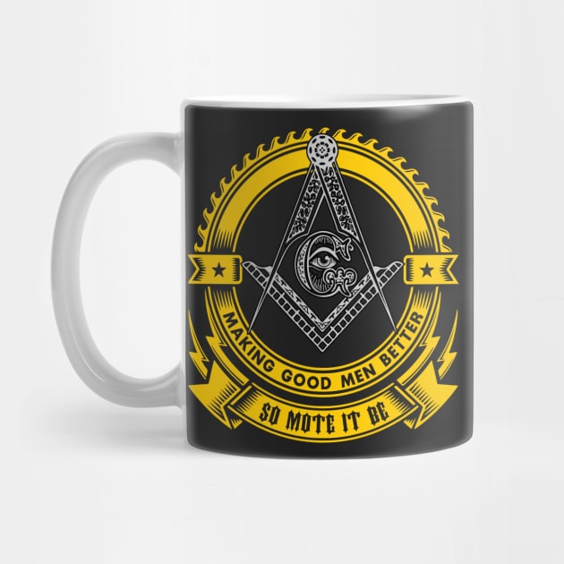 FREEMASON - Making Good Men Better - So Mote It Be by flightdekker